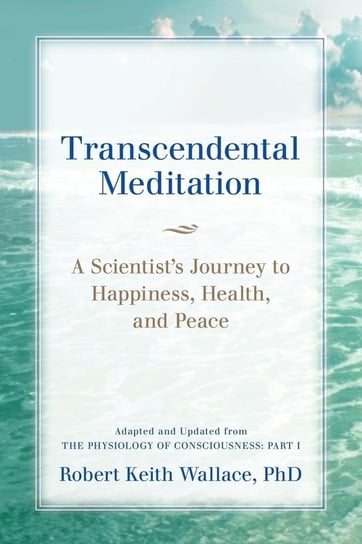 Transcendental Meditation Wallace Robert Keith