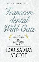 Transcendental Wild Oats Alcott Louisa May