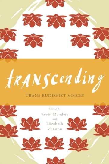 Transcending: Trans Buddhist Voices Kevin Manders, Liz Marston