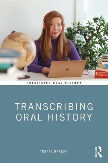 Transcribing Oral History Teresa Bergen