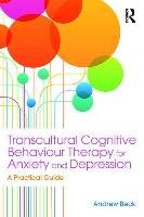 Transcultural Cognitive Behaviour Therapy for Anxiety and Depression Beck Andrew