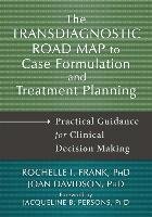 Transdiagnostic Road Map to Case Formulation and Treatment Planning Frank Rochelle I.