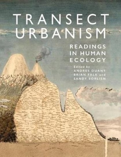 Transect Urbanism: Readings in Human Ecology Opracowanie zbiorowe