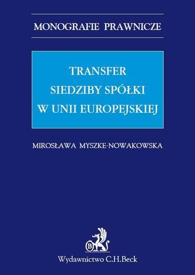 Transfer siedziby spółki w Unii Europejskiej Nowakowska-Myszke Mirosława