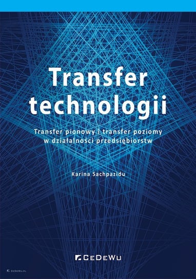 Transfer technologii. Transfer pionowy i transfer poziomy w działalności przedsiębiorstw Sachpazidu Karina