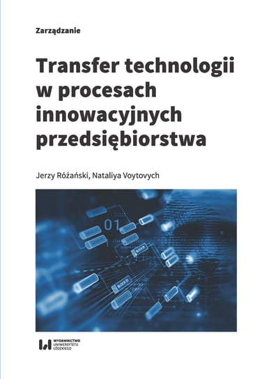 Transfer technologii w procesach innowacyjnych przedsiębiorstwa Różański Jerzy, Voytovych Nataliya