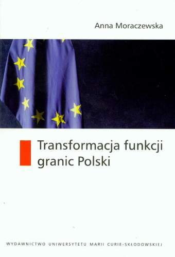 Transformacja Funkcji Granic Polski Opracowanie zbiorowe
