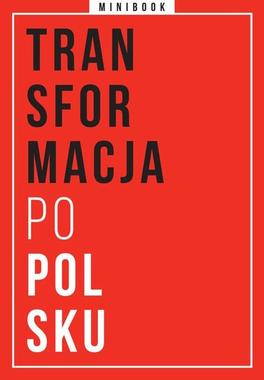 Transformacja po polsku. Minibook Opracowanie zbiorowe