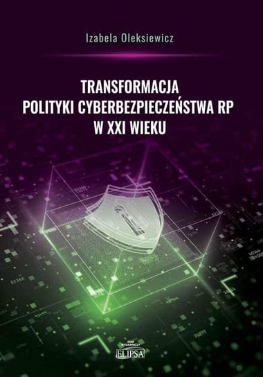 Transformacja polityki cyberbezpieczeństwa RP.. Izabela Oleksiewicz