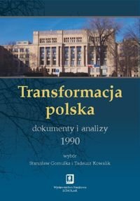 Transformacja polska. Dokumenty i analizy 1990 Gomułka Stanisław, Kowalik Tadeusz