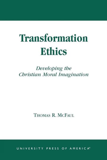 Transformation Ethics Mcfaul Thomas R.