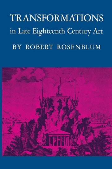 Transformations in Late Eighteenth-Century Art Rosenblum Robert