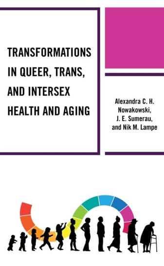 Transformations in Queer, Trans, and Intersex Health and Aging Opracowanie zbiorowe