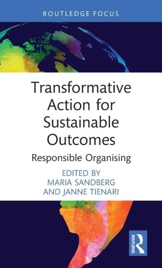 Transformative Action for Sustainable Outcomes. Responsible Organising Opracowanie zbiorowe