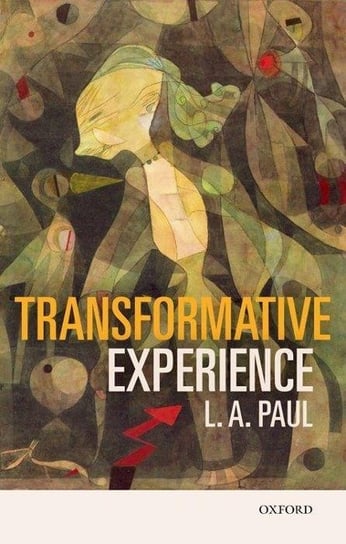 Transformative Experience Paul L. A.