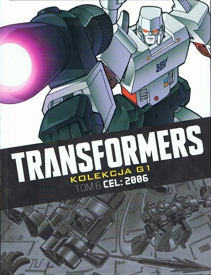 Transformers Kolekcja G1. Cel: 2006 Tom 6 Hachette Polska Sp. z o.o.