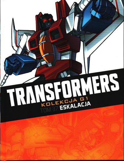 Transformers Kolekcja G1. Eskalacja Tom 37 Hachette Polska Sp. z o.o.
