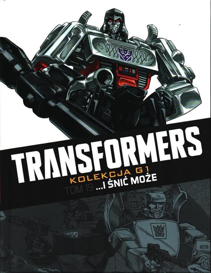Transformers Kolekcja G1. ... i śnić może Tom 19 Hachette Polska Sp. z o.o.