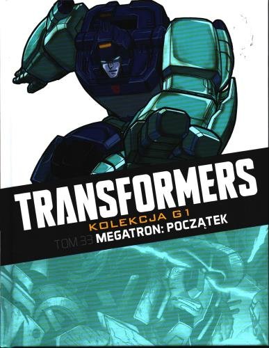 Transformers Kolekcja G1. Megatron Początek Tom 33 Hachette Polska Sp. z o.o.