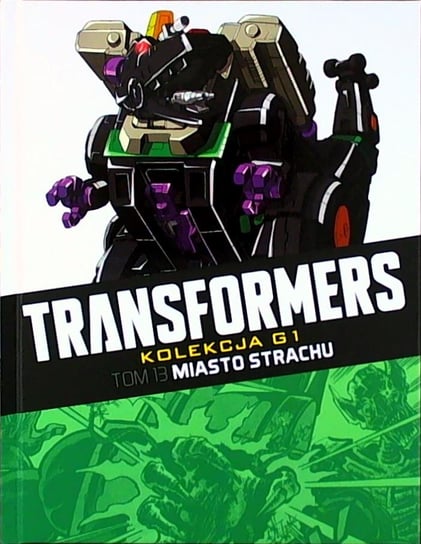 Transformers Kolekcja G1. Miasto strachu Tom 13 Hachette Polska Sp. z o.o.