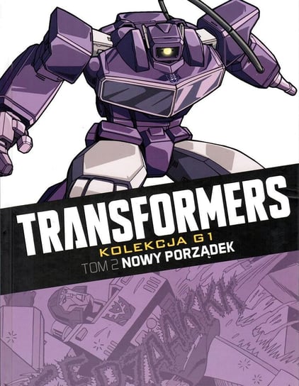 Transformers Kolekcja G1. Nowy porządek Tom 2 Hachette Polska Sp. z o.o.