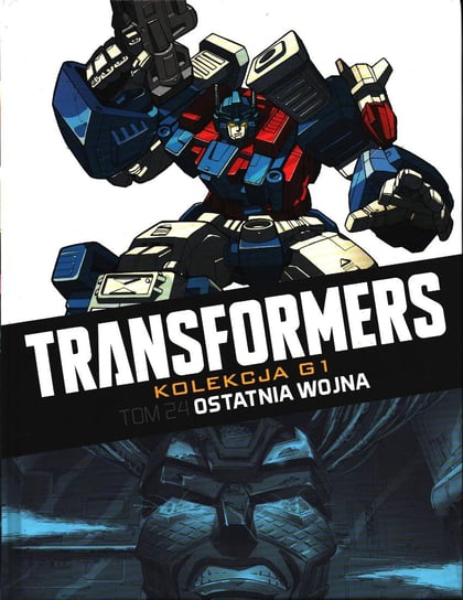 Transformers Kolekcja G1. Ostatnia wojna Tom 24 Hachette Polska Sp. z o.o.