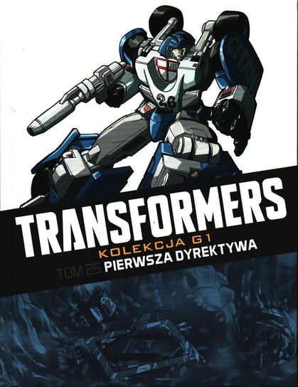 Transformers Kolekcja G1. Pierwsza dyrektywa Tom 25 Hachette Polska Sp. z o.o.