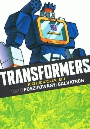 Transformers Kolekcja G1. Poszukiwany: Galvatron Tom 8 Hachette Polska Sp. z o.o.