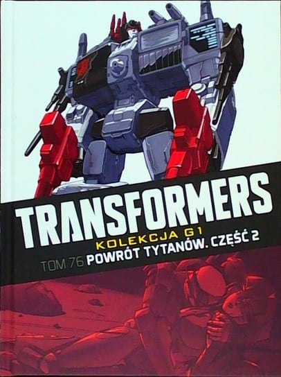 Transformers Kolekcja G1. Powrót Tytanów Część 2 Tom 76 Hachette Polska Sp. z o.o.