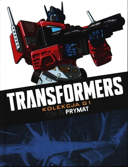 Transformers Kolekcja G1. Prymat Tom 35 Hachette Polska Sp. z o.o.