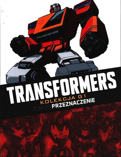 Transformers Kolekcja G1. Przeznaczenie Tom 23 Hachette Polska Sp. z o.o.