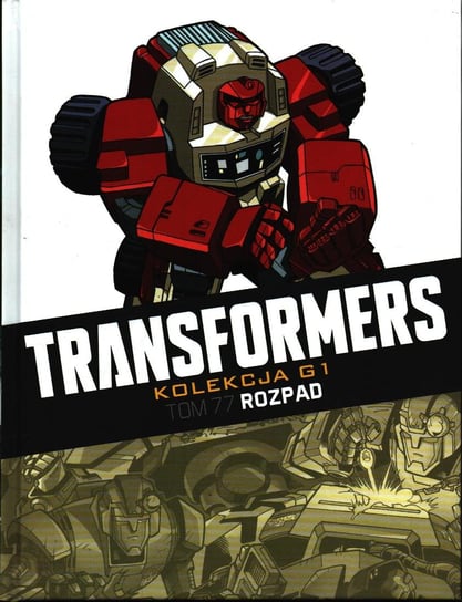 Transformers Kolekcja G1. Rozpad Tom 77 Hachette Polska Sp. z o.o.