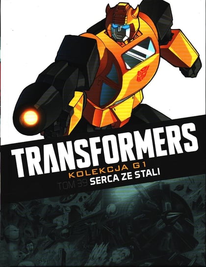 Transformers Kolekcja G1. Serca ze stali Tom 39 Hachette Polska Sp. z o.o.