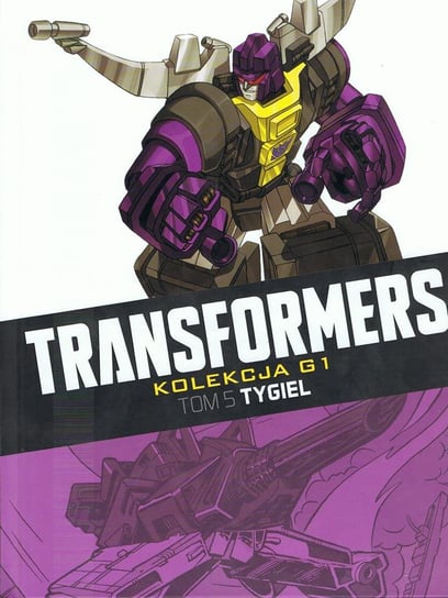 Transformers Kolekcja G1. Tygiel Tom 5 Hachette Polska Sp. z o.o.