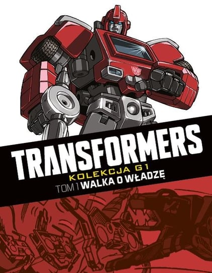 Transformers Kolekcja G1. Walka o władzę Tom 1 Hachette Polska Sp. z o.o.