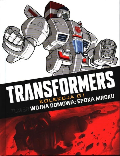 Transformers Kolekcja G1. Wojna domowa: Epoka Mroku Tom 30 Hachette Polska Sp. z o.o.