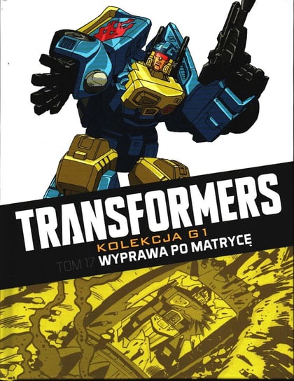 Transformers Kolekcja G1. Wyprawa po matrycę Tom 17 Hachette Polska Sp. z o.o.