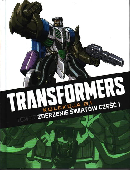 Transformers Kolekcja G1. Zderzenie światów Część 1 Tom 27 Hachette Polska Sp. z o.o.