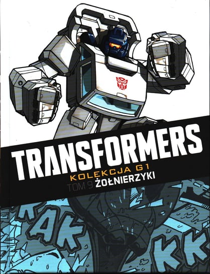 Transformers Kolekcja G1. Żołnierzyki Tom 9 Hachette Polska Sp. z o.o.