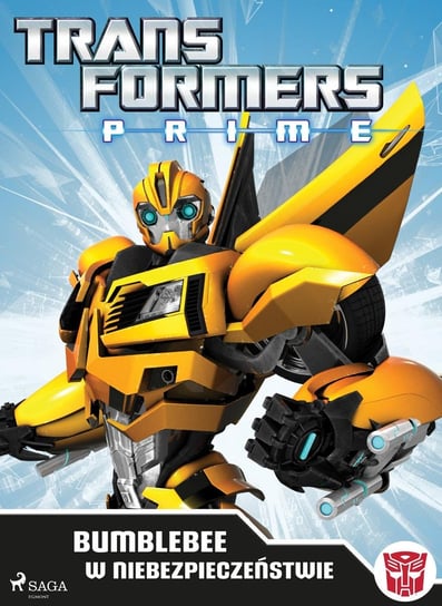 Transformers PRIME. Bumblebee w niebezpieczeństwie Opracowanie zbiorowe