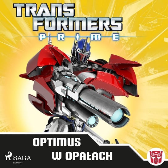 Transformers – PRIME – Optimus w opałach Opracowanie zbiorowe