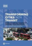 Transforming Cities with Transit: Transit and Land-Use Integration for Sustainable Urban Development Suzuki Hiroaki, Cervero Robert, Iuchi Kanako