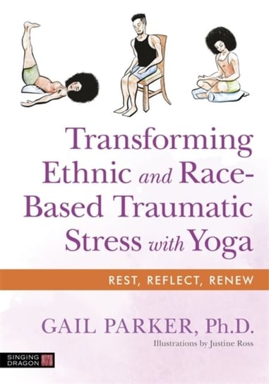 Transforming Ethnic and Race-Based Traumatic Stress with Yoga Gail Parker