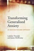 Transforming Generalized Anxiety Timulak Ladislav, Mcelvaney James