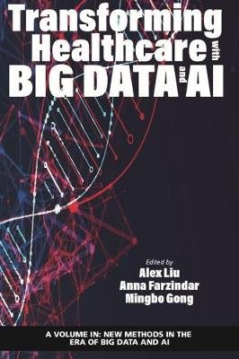 Transforming Healthcare with Big Data and AI Alex Lui