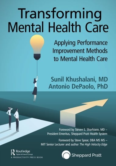 Transforming Mental Healthcare: Applying Performance Improvement Methods to Mental Healthcare Sunil Khushalani