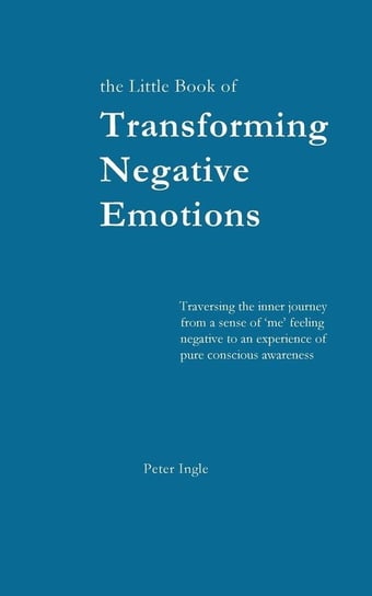 Transforming Negative Emotions Ingle Peter