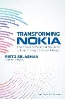 Transforming Nokia: The Power of Paranoid Optimism to Lead Through Colossal Change Siilasmaa Risto