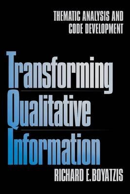 Transforming Qualitative Information: Thematic Analysis and Code Development Richard E. Boyatzis