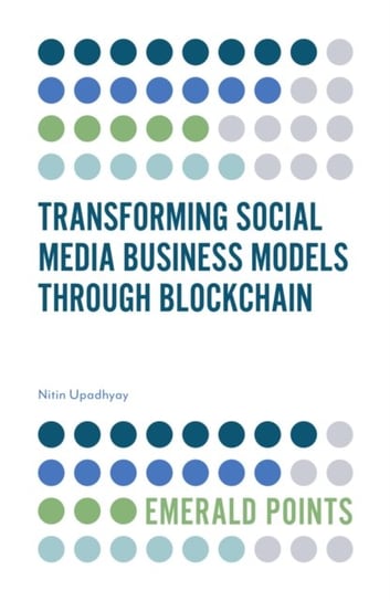 Transforming Social Media Business Models Through Blockchain Nitin Upadhyay